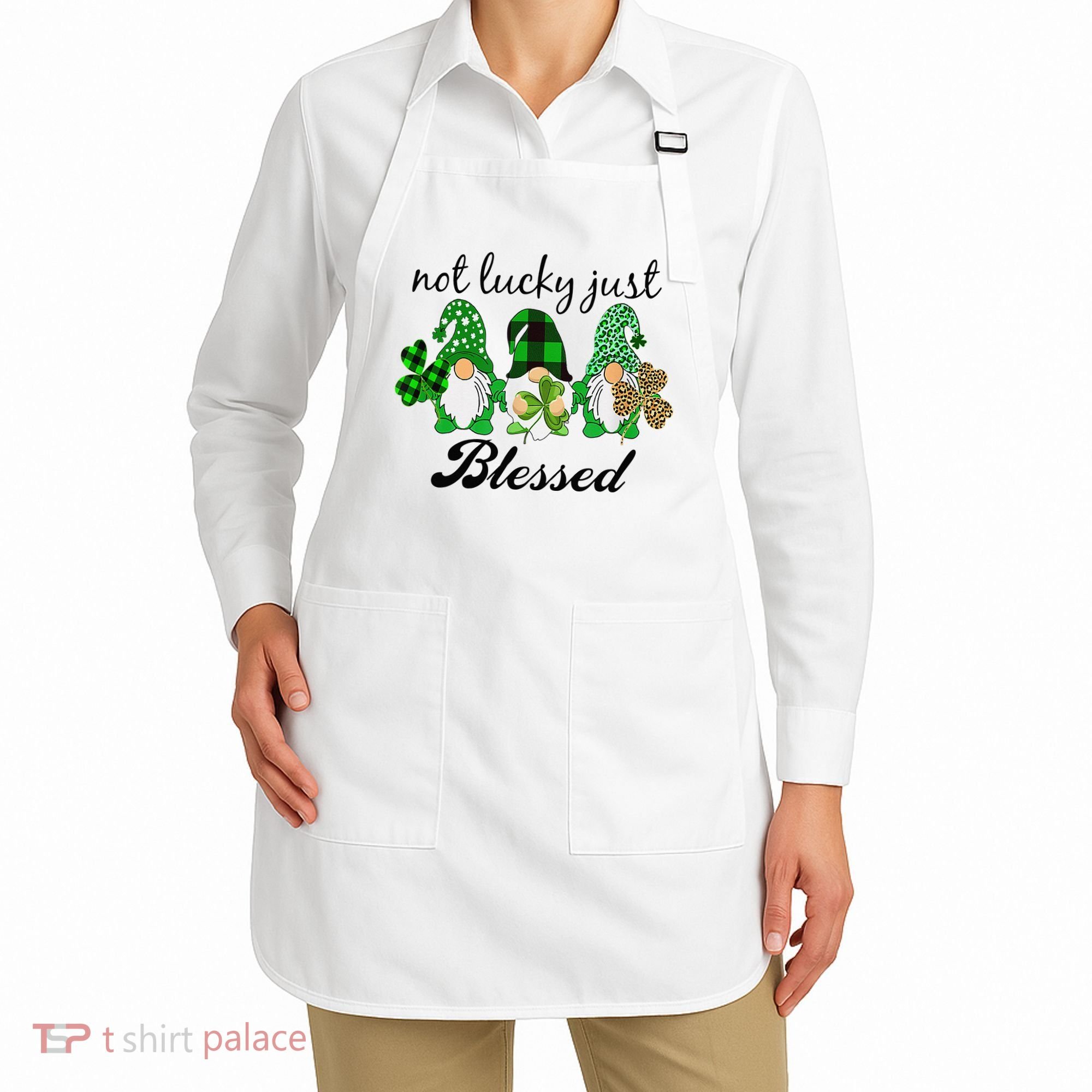 Not Lucky Just Blessed Gnomes Shamrock St Patrick Day Irish Apron