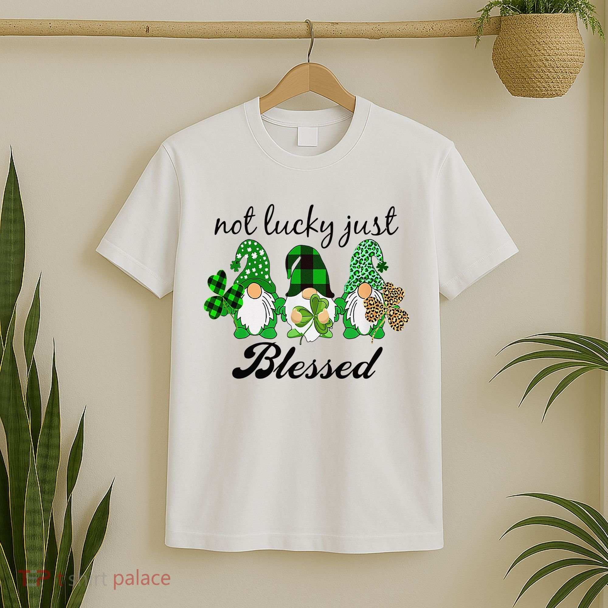 Not Lucky Just Blessed Gnomes Shamrock St Patrick Day Irish T-Shirt