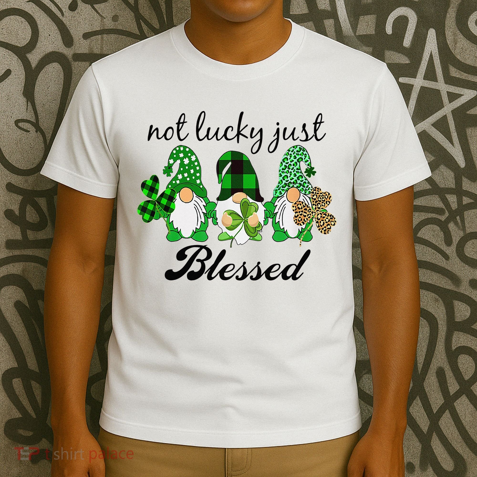 Not Lucky Just Blessed Gnomes Shamrock St Patrick Day Irish T-Shirt