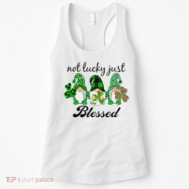 Not Lucky Just Blessed Gnomes Shamrock St Patrick Day Irish Women's Tank Top