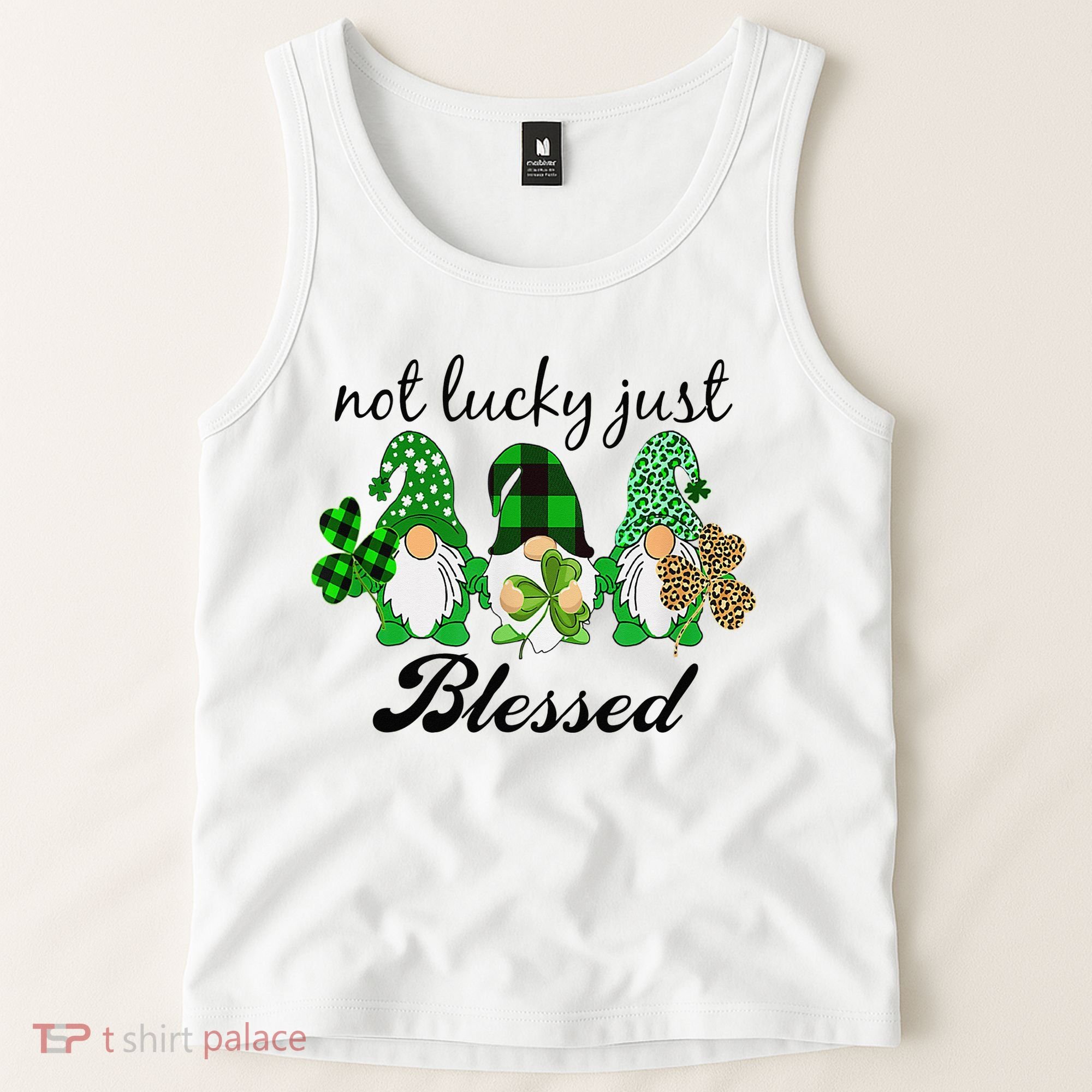 Not Lucky Just Blessed Gnomes Shamrock St Patrick Day Irish Tank Top