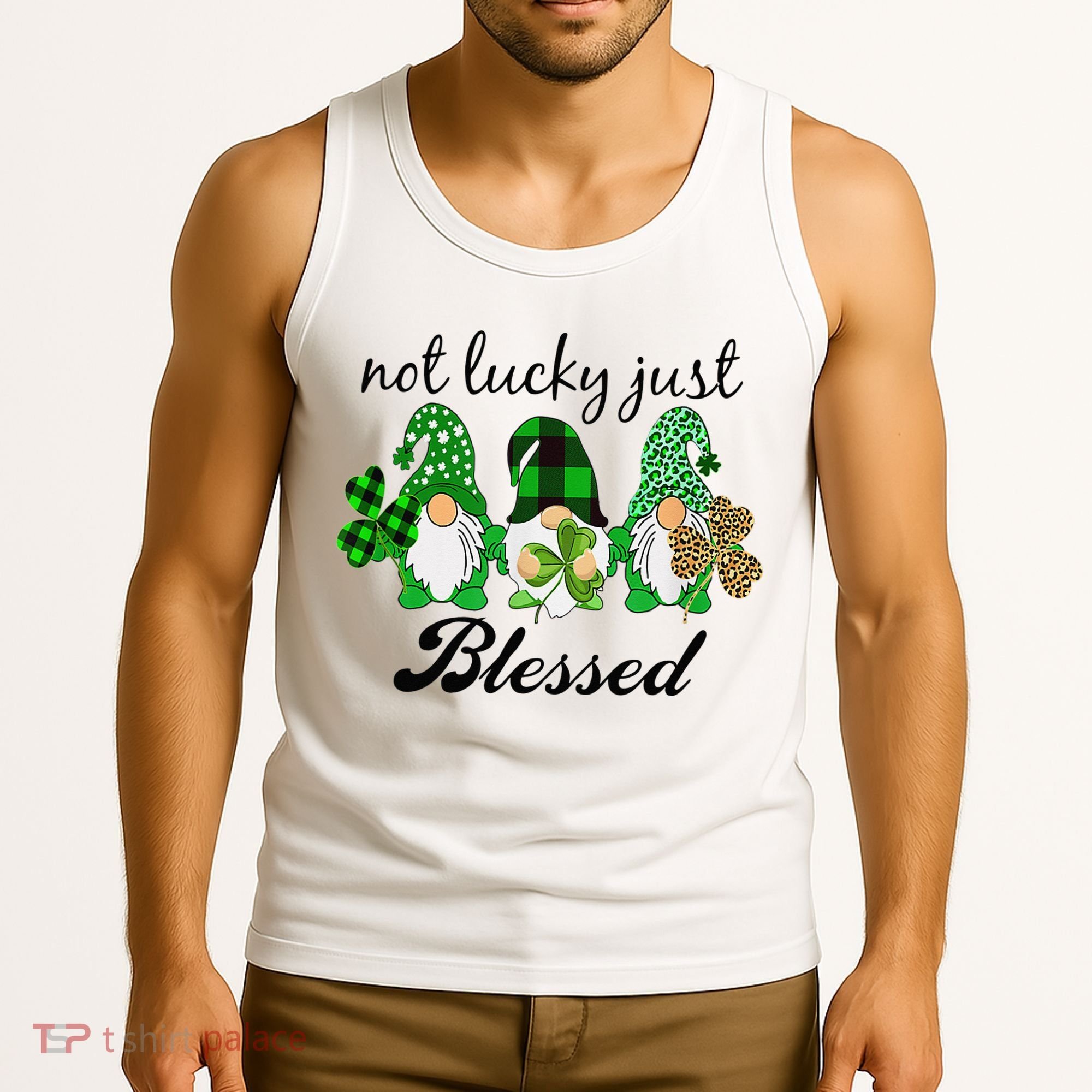 Not Lucky Just Blessed Gnomes Shamrock St Patrick Day Irish Tank Top