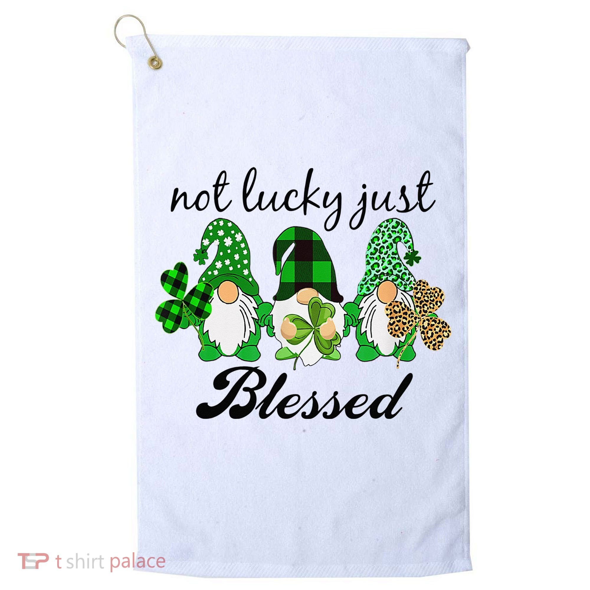 Not Lucky Just Blessed Gnomes Shamrock St Patrick Day Irish Golf Towel