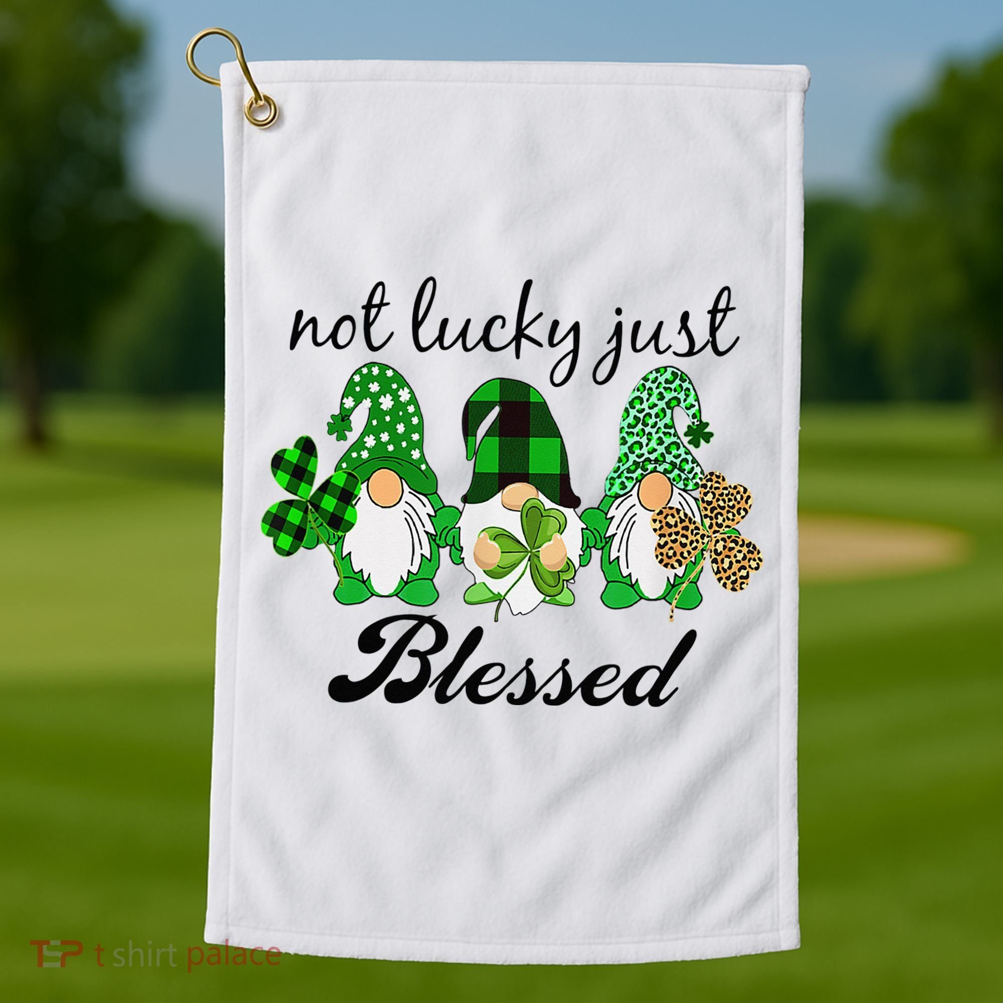 Not Lucky Just Blessed Gnomes Shamrock St Patrick Day Irish Golf Towel
