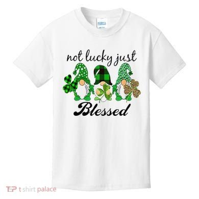 Not Lucky Just Blessed Gnomes Shamrock St Patrick Day Irish Kids T-Shirt