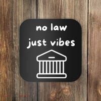 No Law Just Vibes Coaster thumb 0