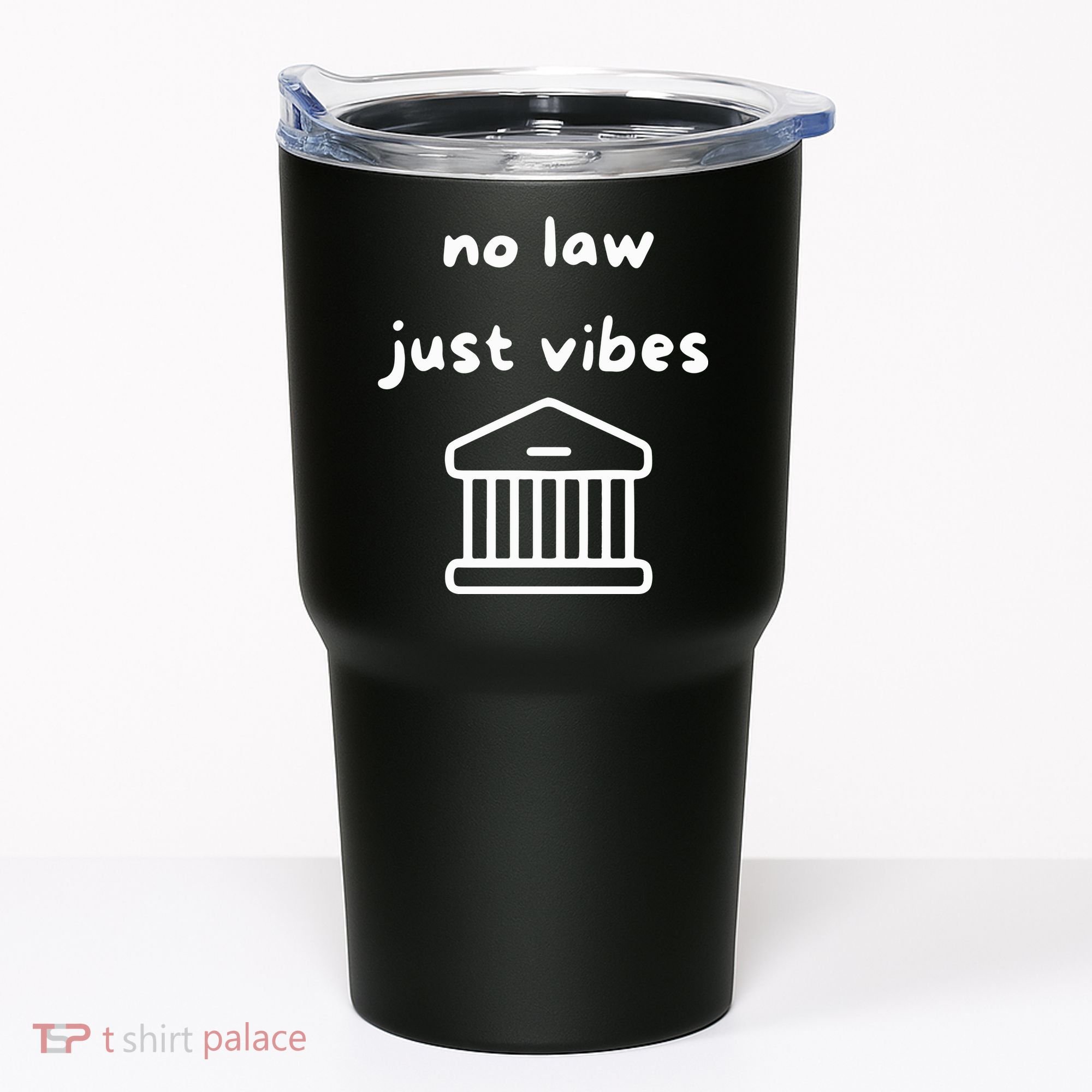 No Law Just Vibes Tumbler