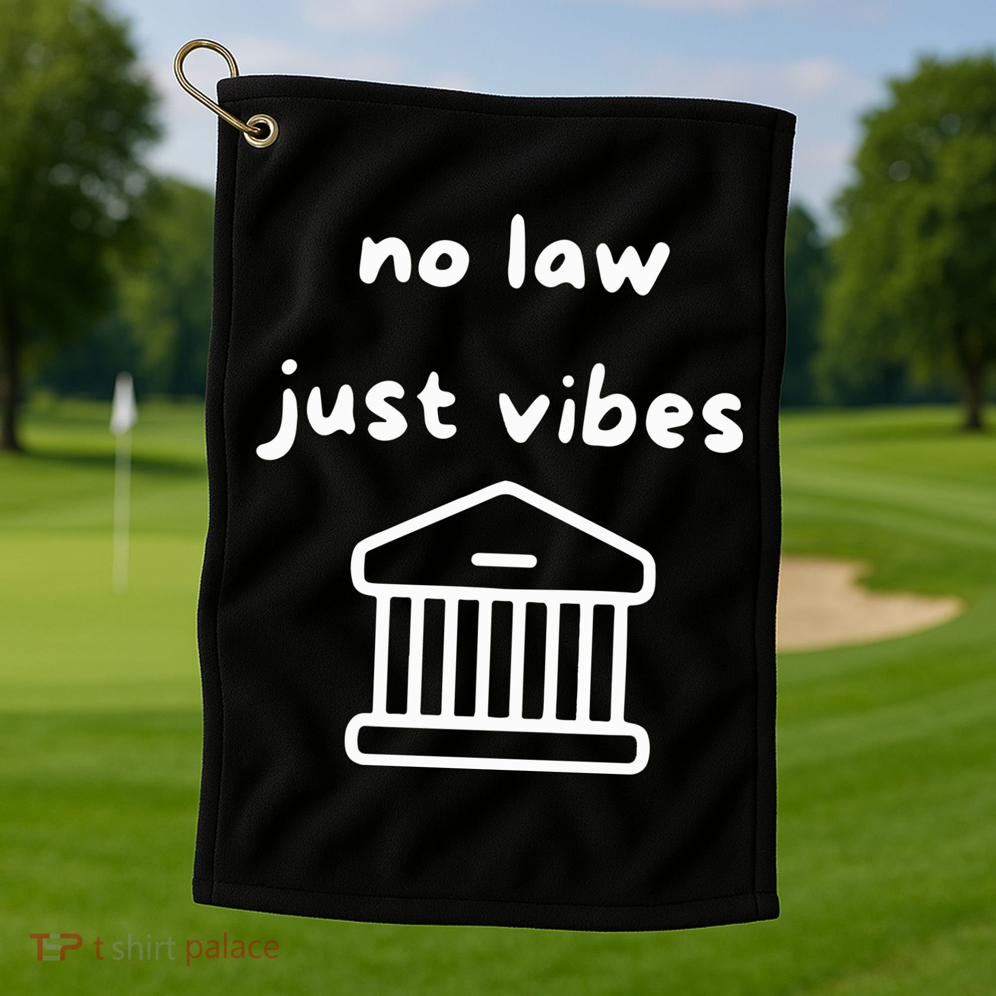 No Law Just Vibes Golf Towel