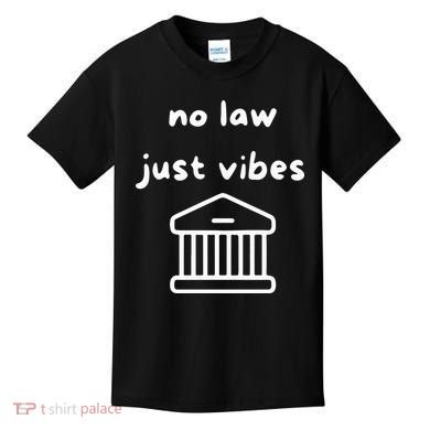 No Law Just Vibes Kids T-Shirt