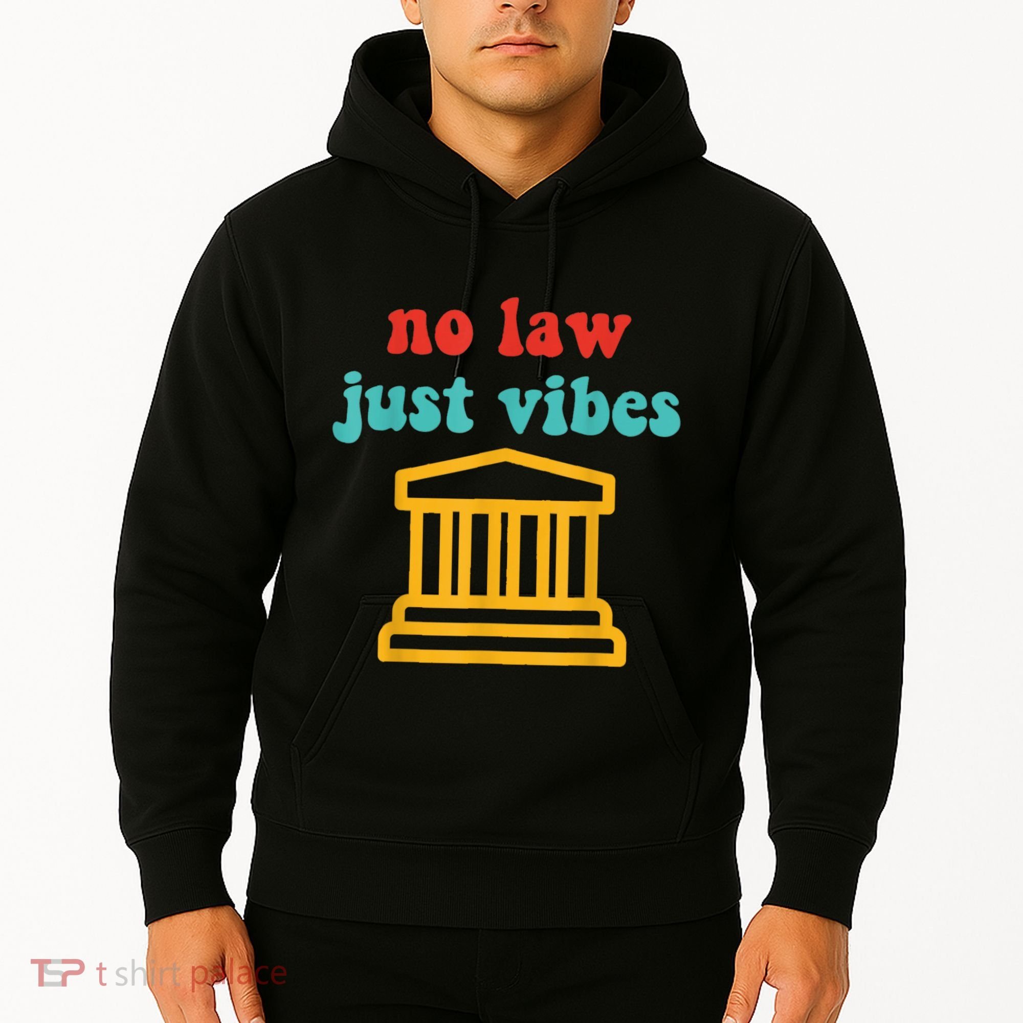 No Law Just Vibes Hoodie
