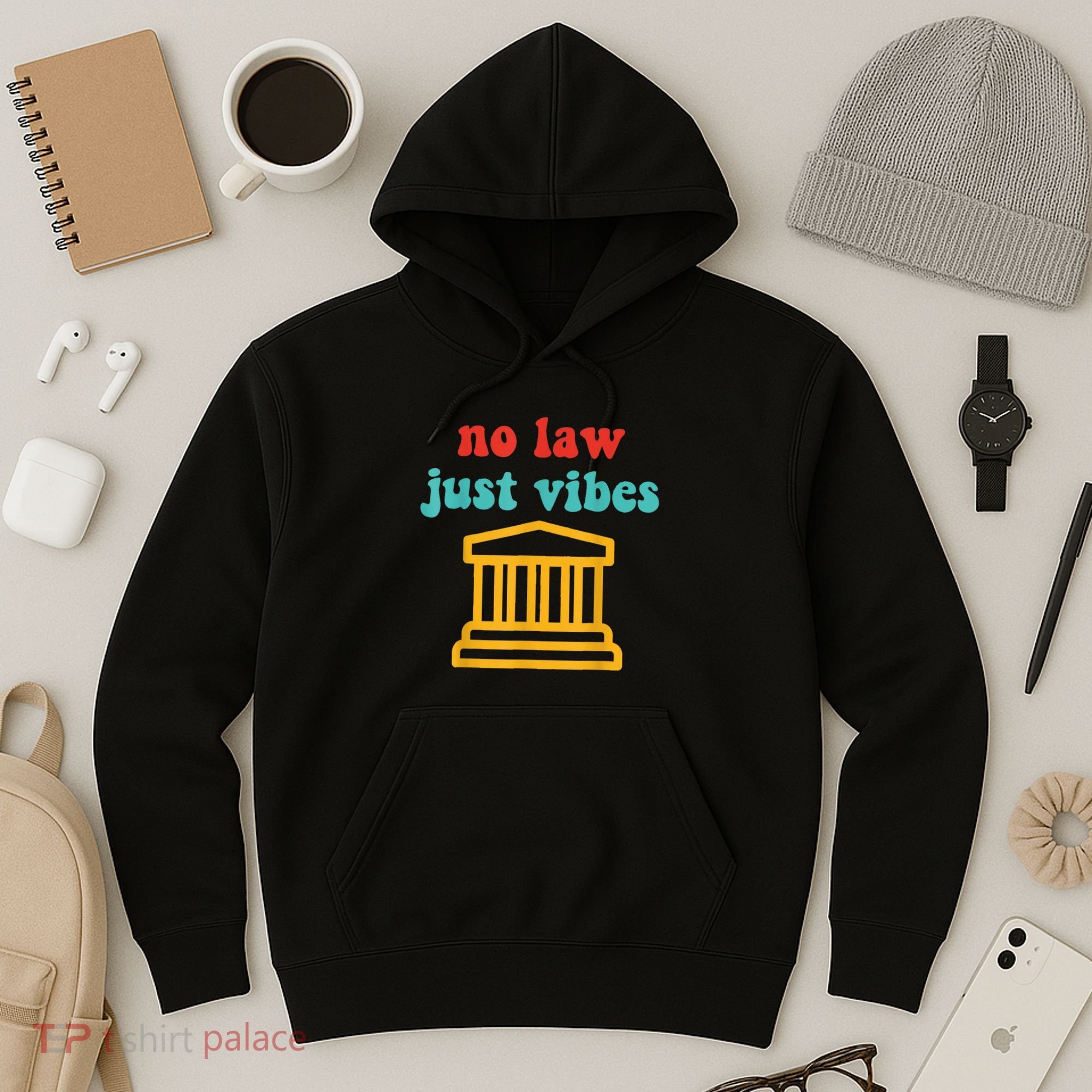 No Law Just Vibes Hoodie