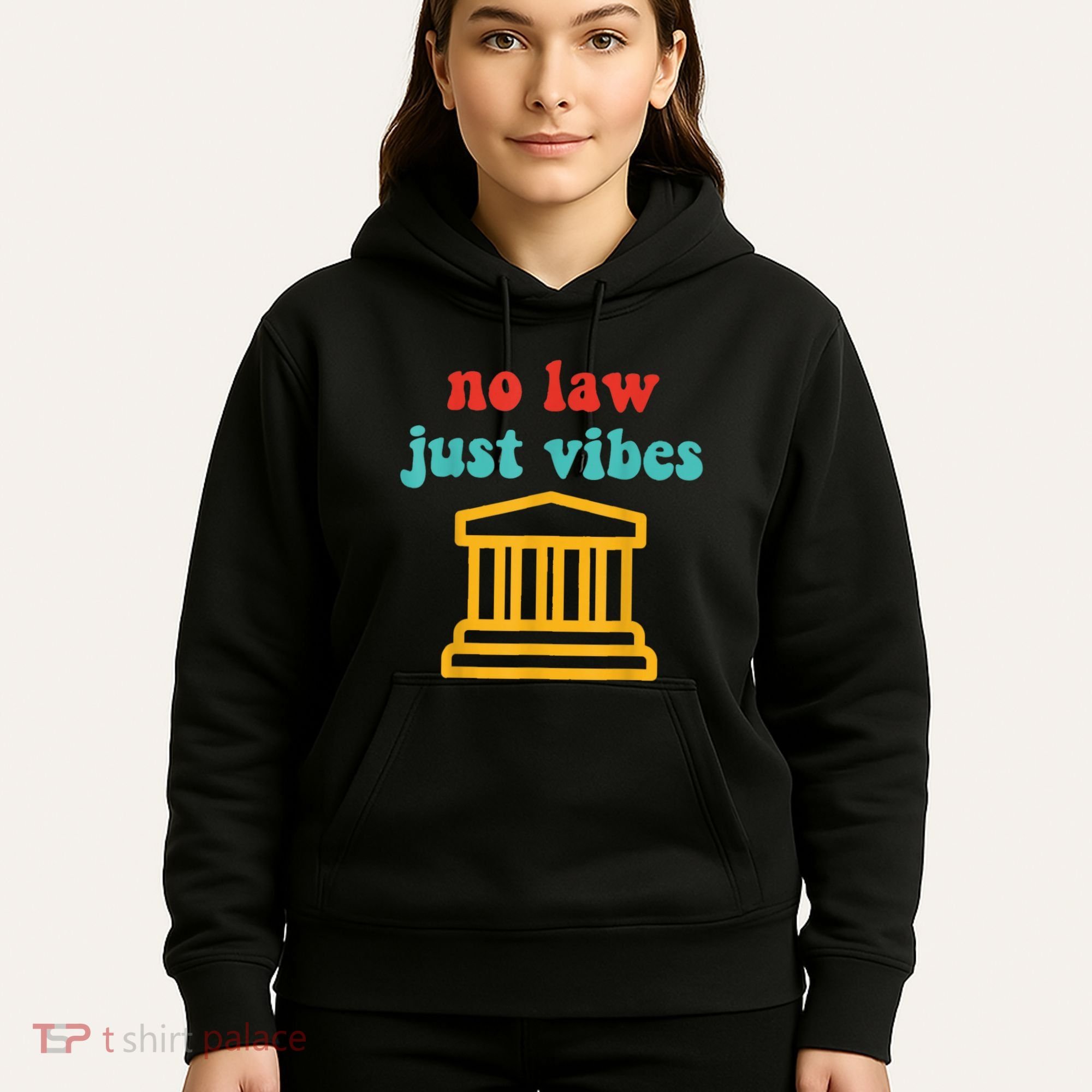 No Law Just Vibes Hoodie