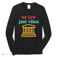 No Law Just Vibes Long Sleeve Shirt thumb 0