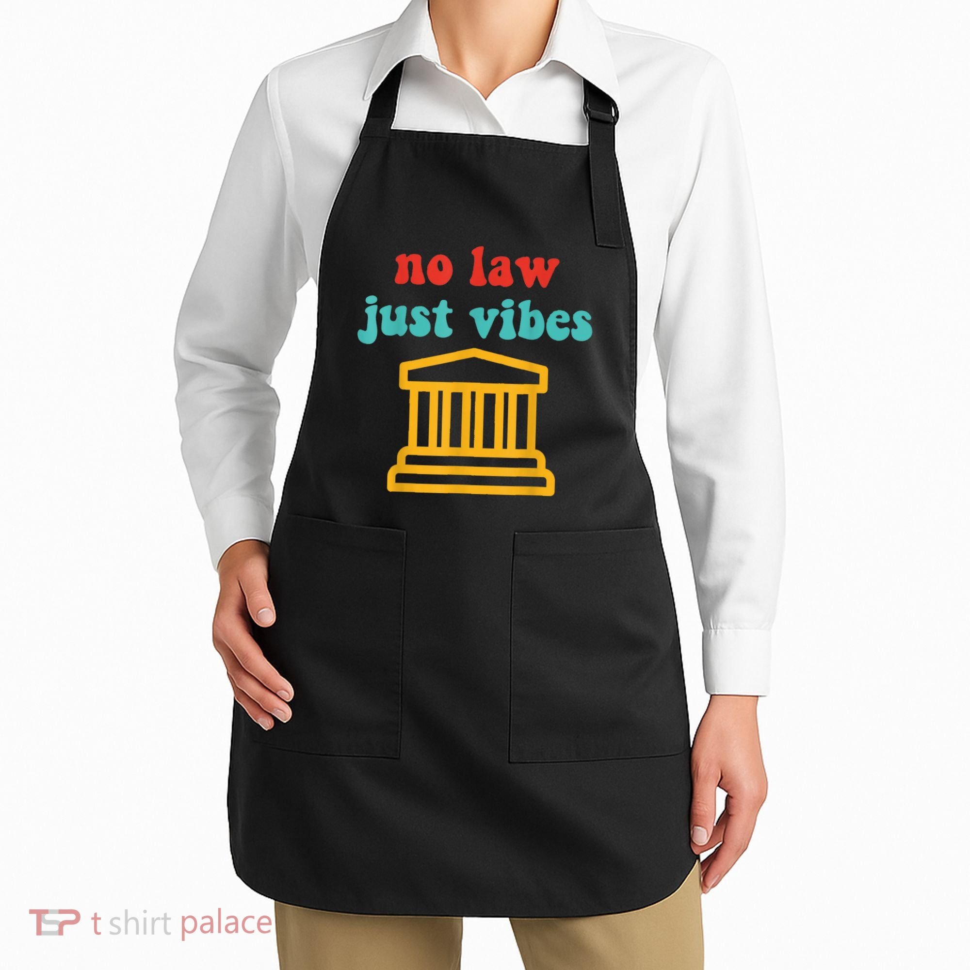 No Law Just Vibes Apron
