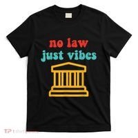 No Law Just Vibes T-Shirt thumb 0