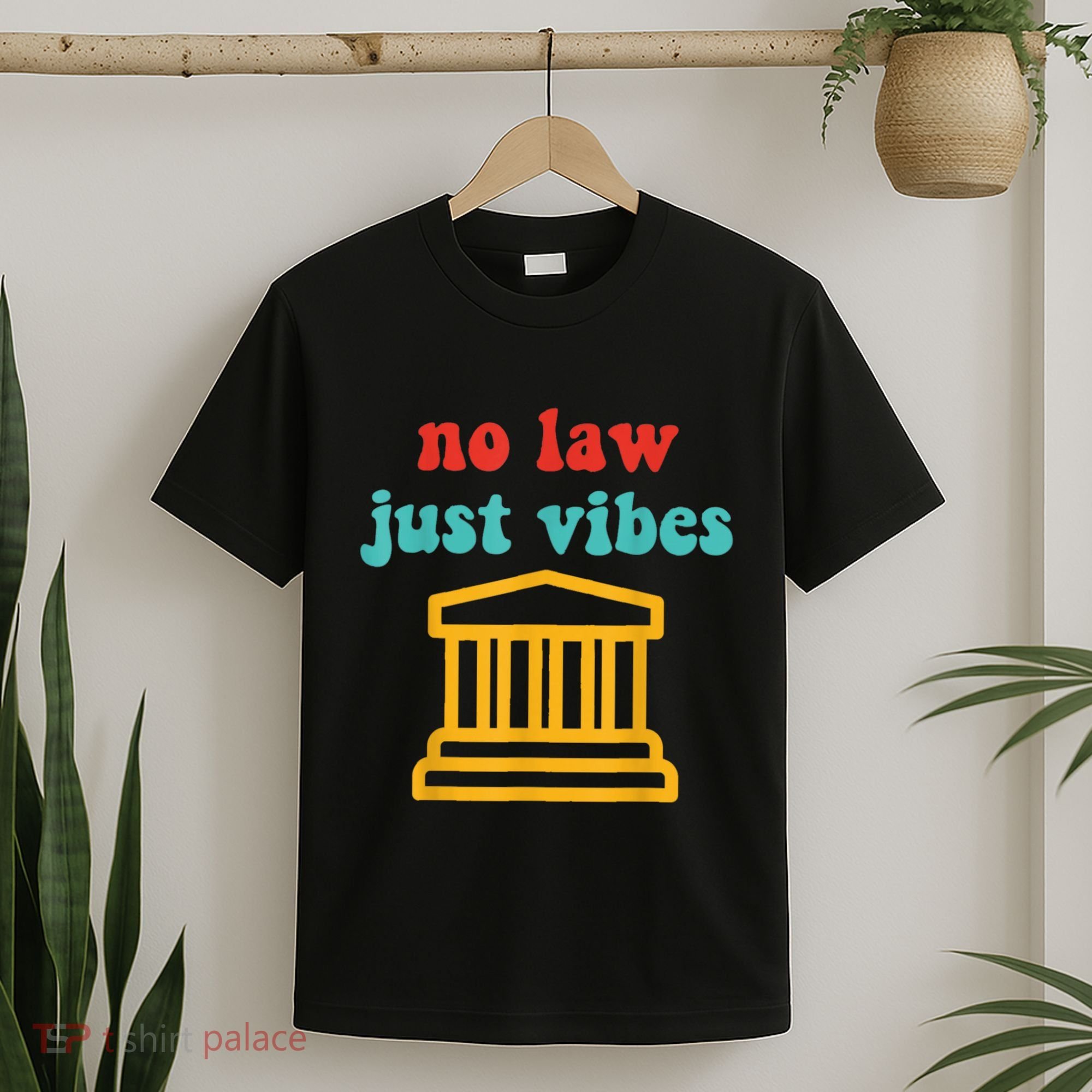 No Law Just Vibes T-Shirt