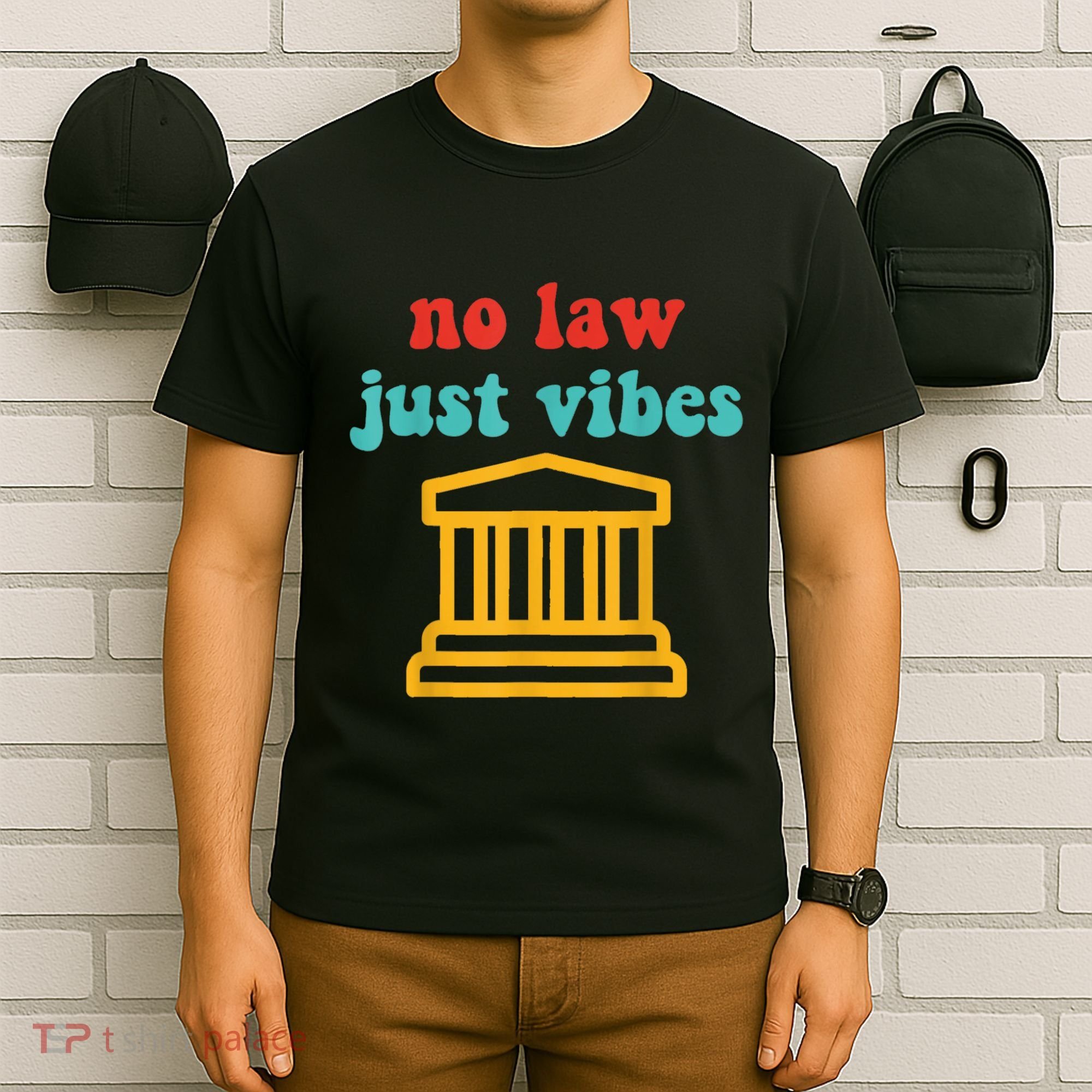 No Law Just Vibes T-Shirt