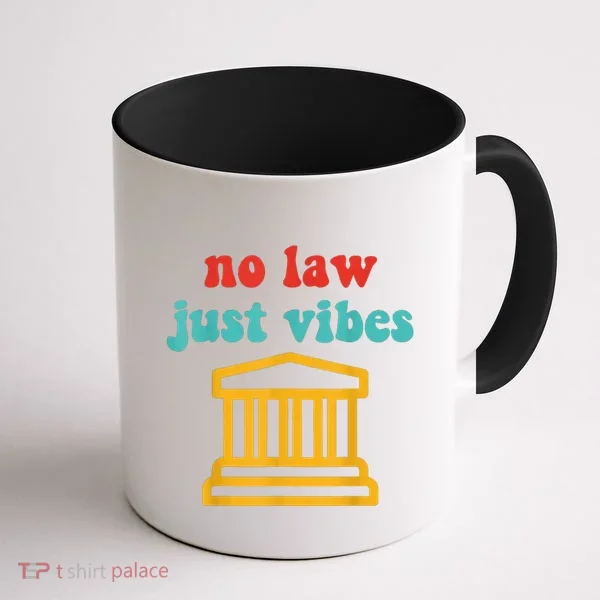 No Law Just Vibes Coffee Mug