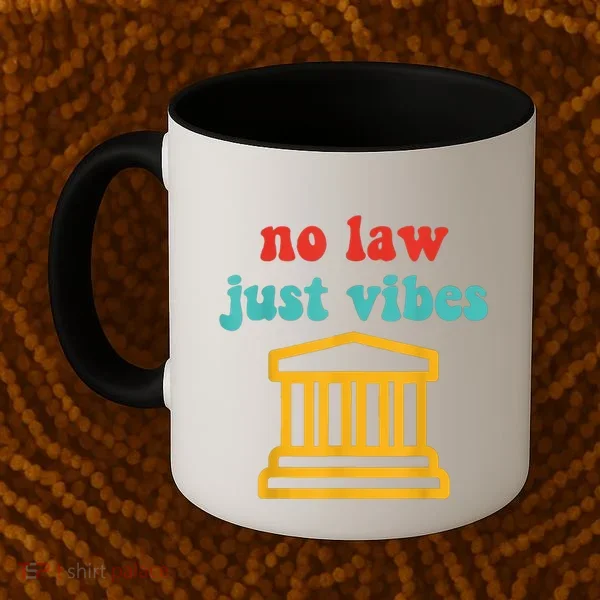 No Law Just Vibes Coffee Mug