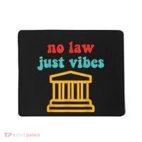 No Law Just Vibes Mousepad thumb 0