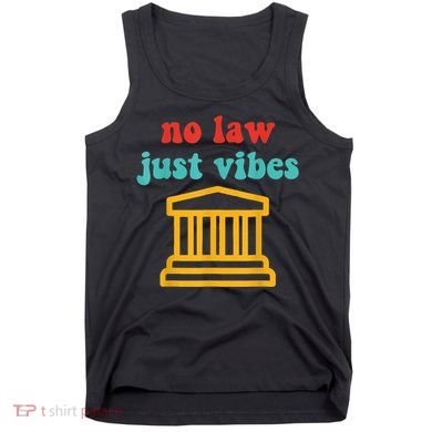 No Law Just Vibes Tank Top