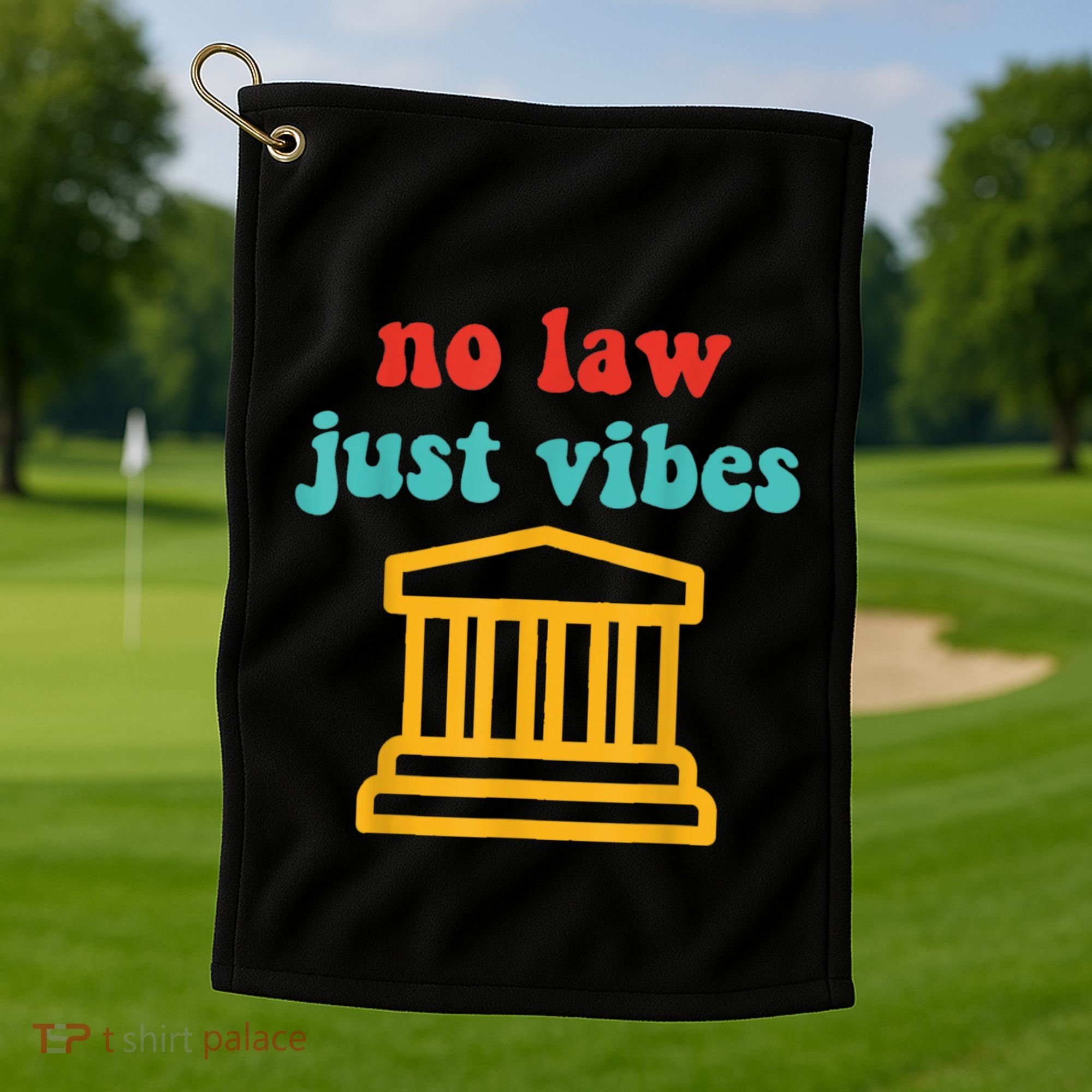 No Law Just Vibes Golf Towel