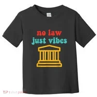 No Law Just Vibes Toddler T-Shirt thumb 0