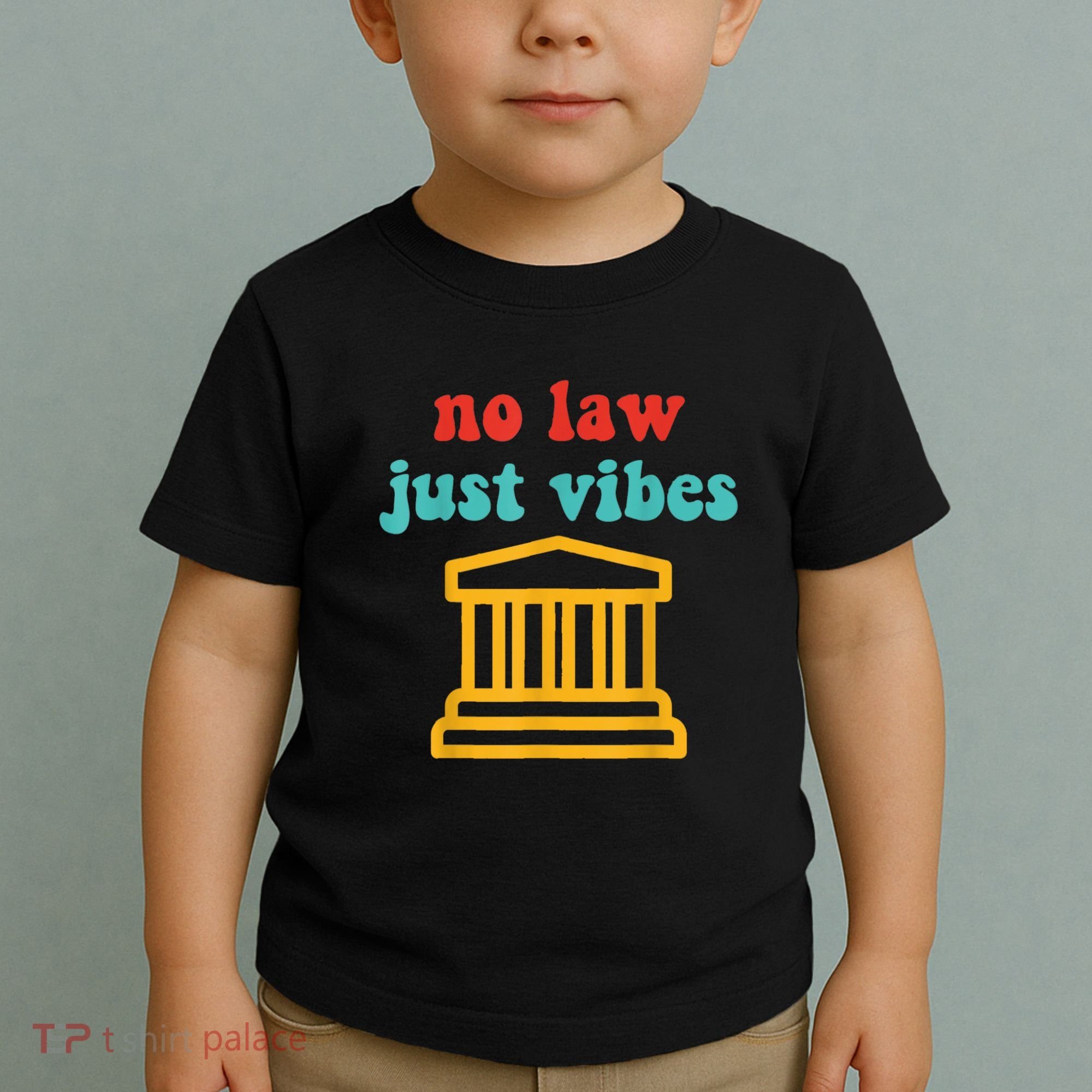No Law Just Vibes Toddler T-Shirt