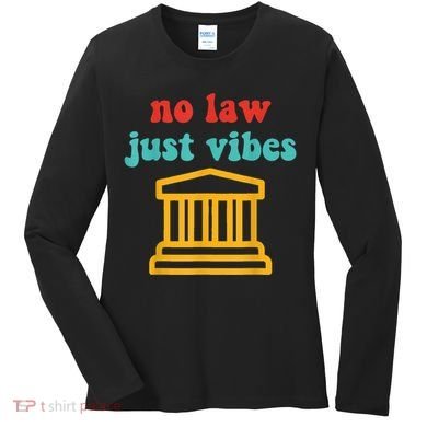 No Law Just Vibes Women's Long Sleeve Shirt
