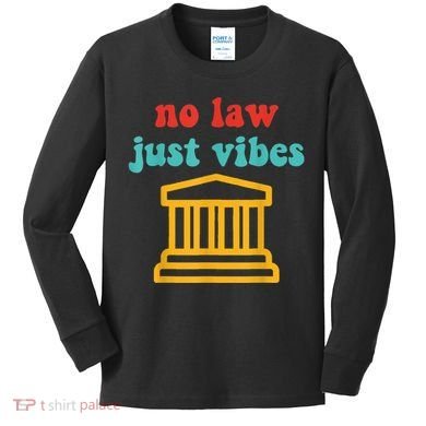 No Law Just Vibes Kids Long Sleeve Shirt