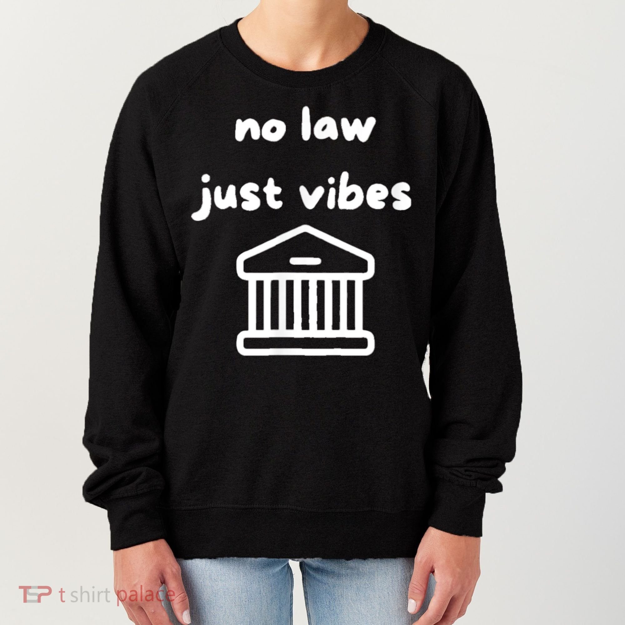 No Law Just Vibes Women's Sweatshirt