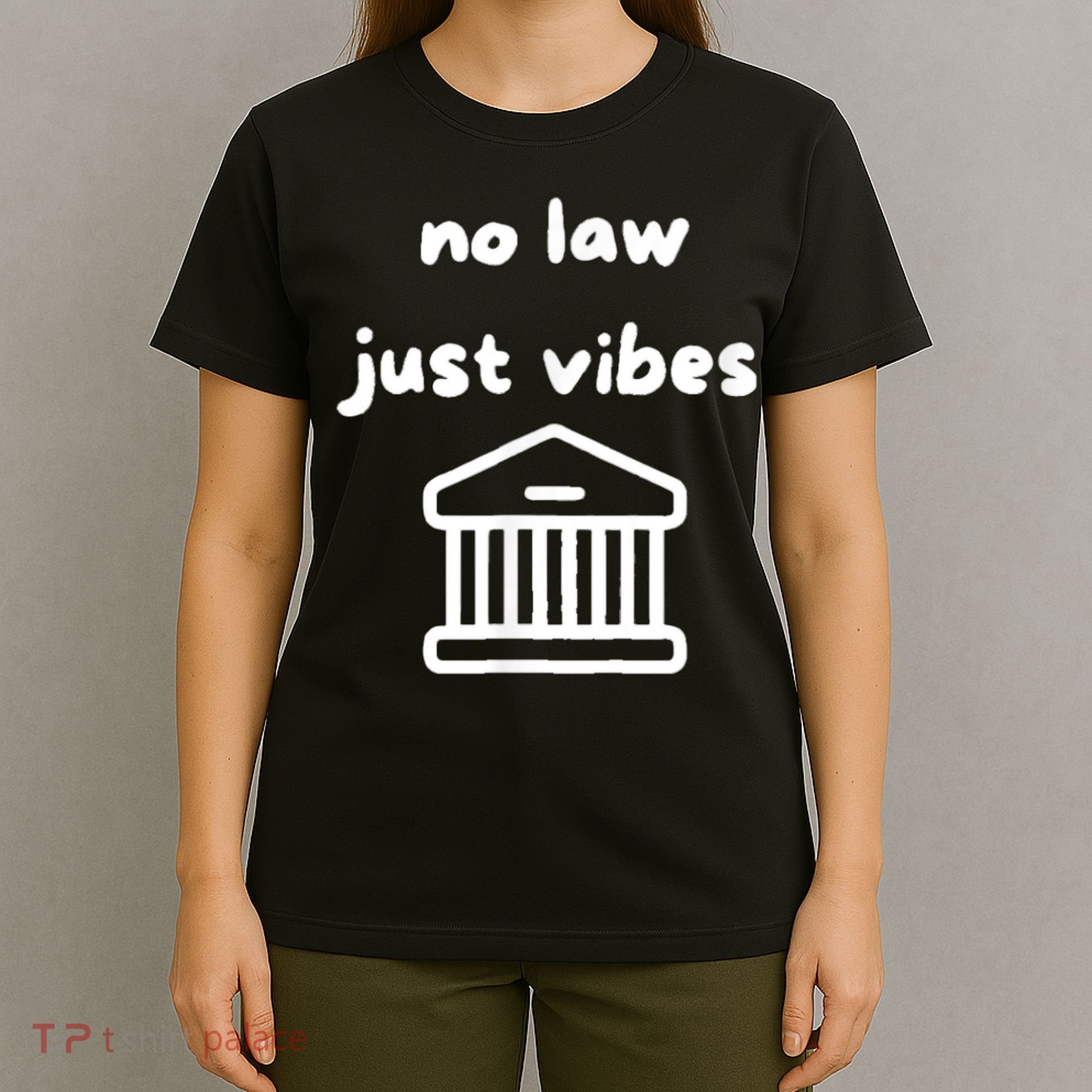No Law Just Vibes T-Shirt