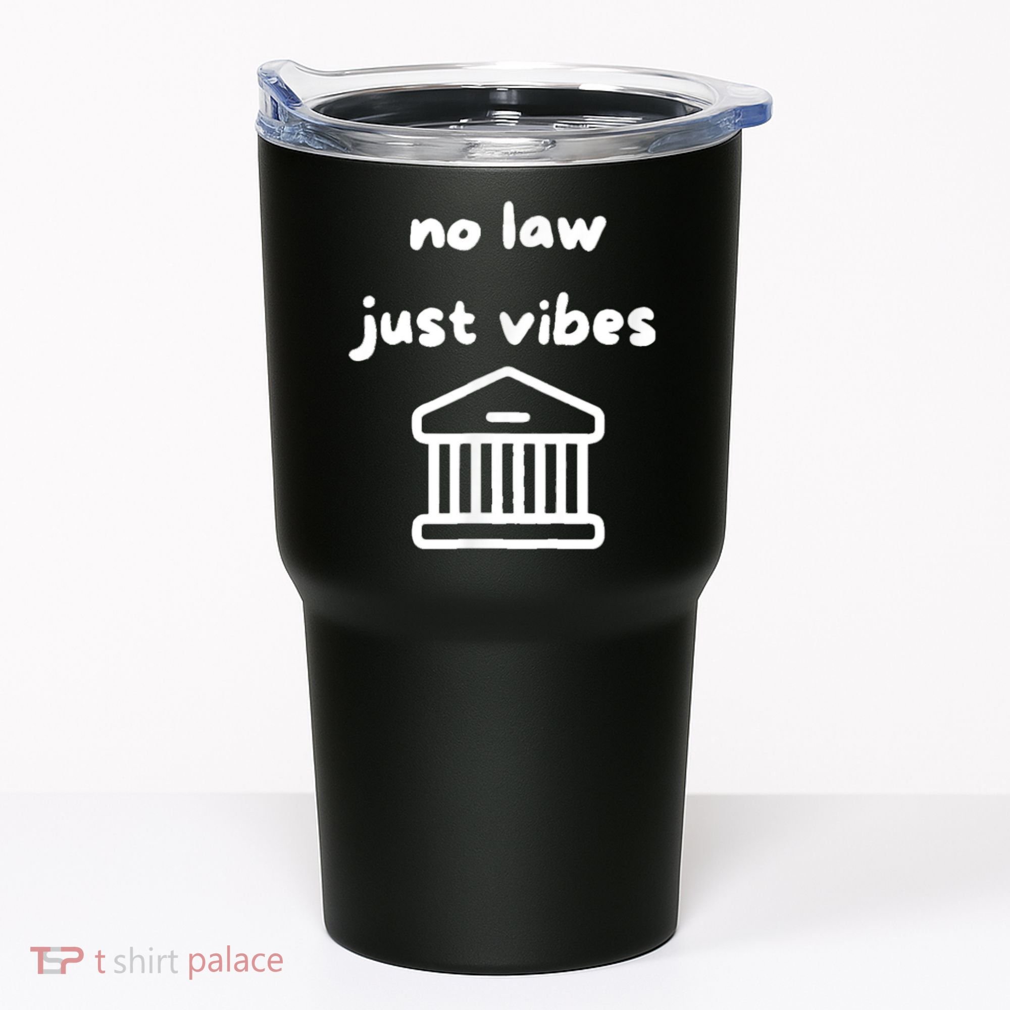 No Law Just Vibes Tumbler