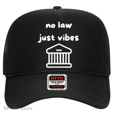 No Law Just Vibes Hat