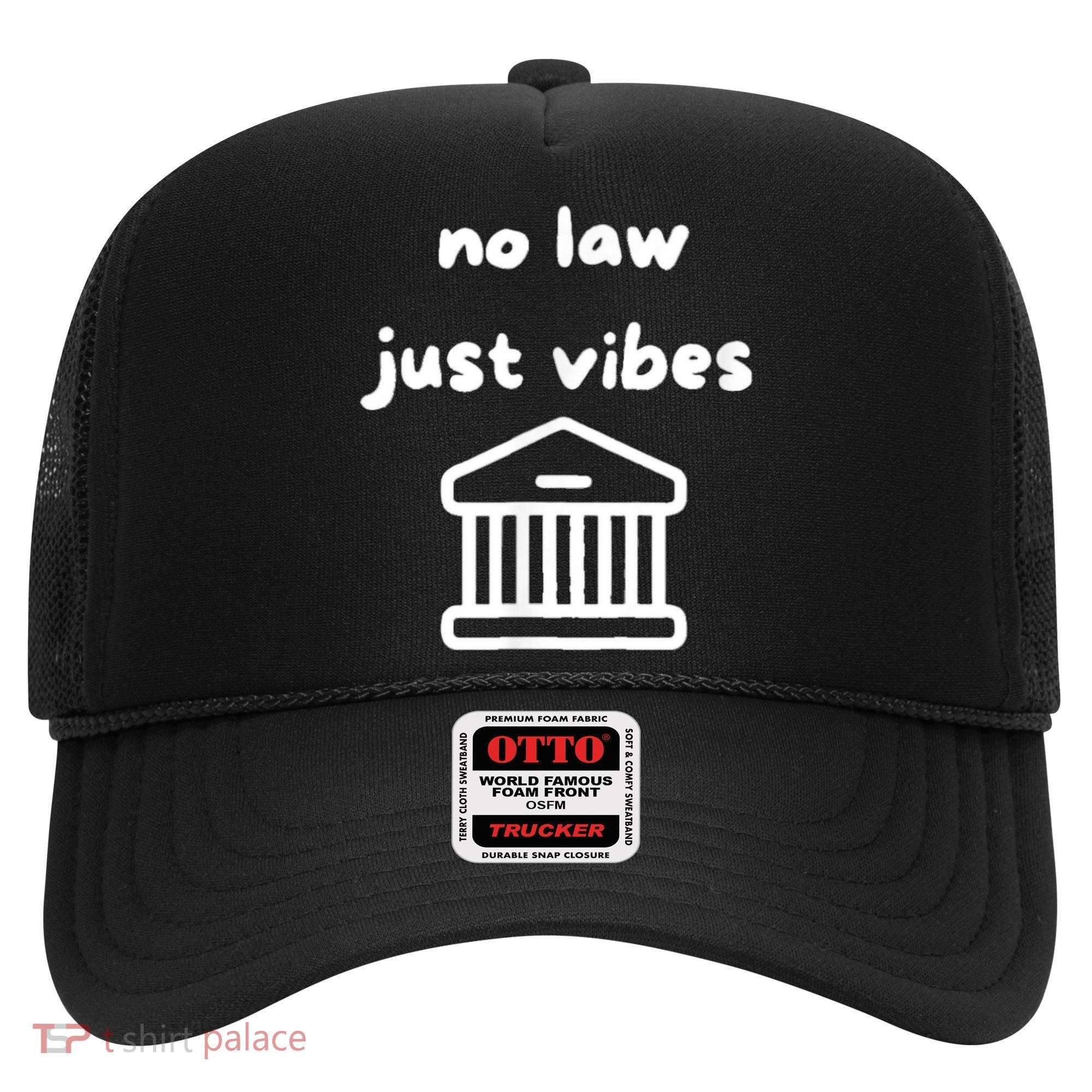 No Law Just Vibes Hat