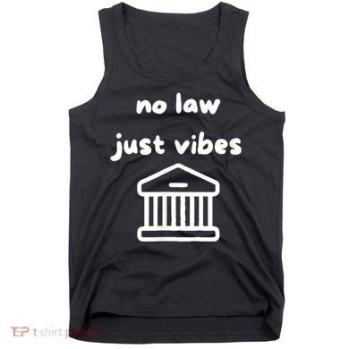 No Law Just Vibes Tank Top