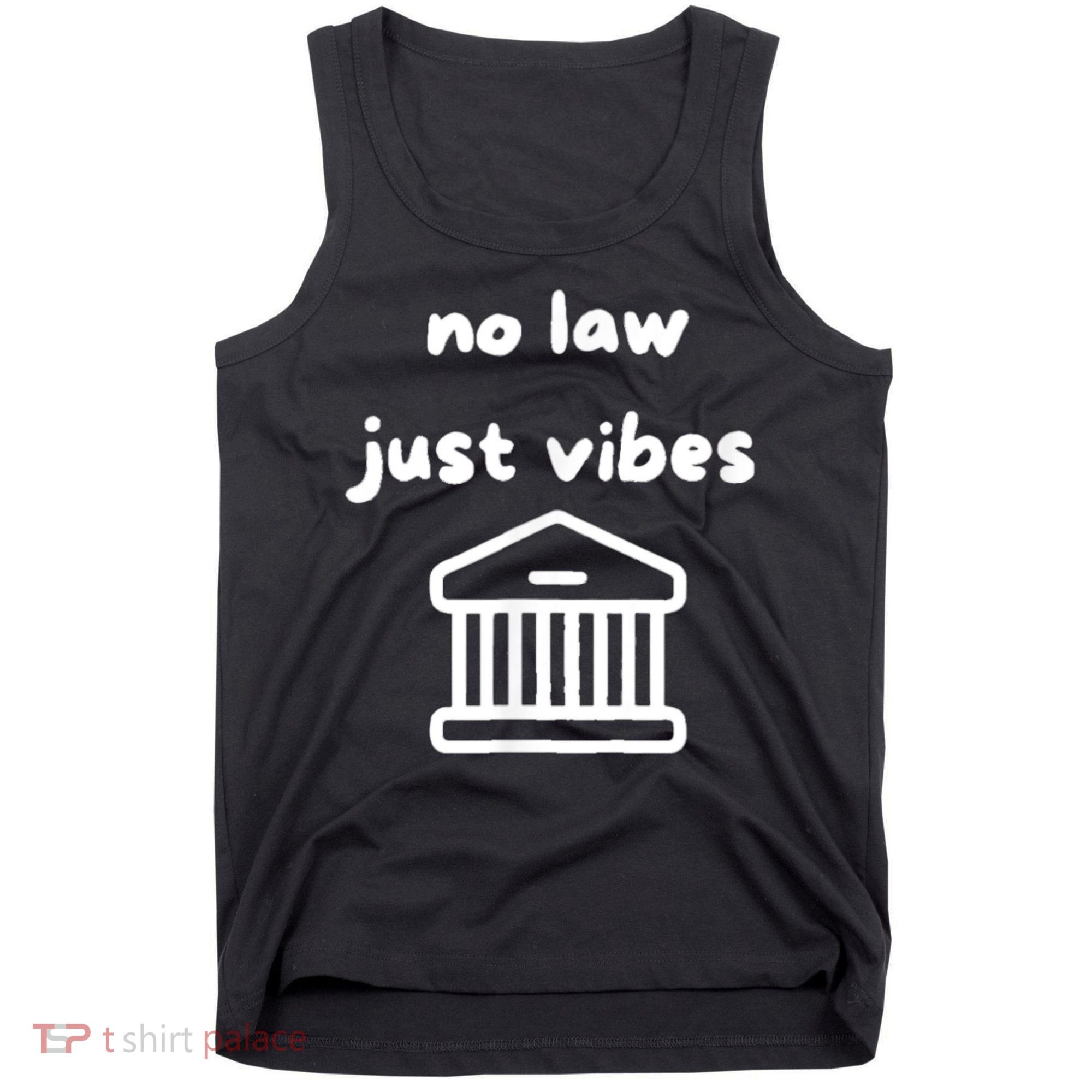 No Law Just Vibes Tank Top