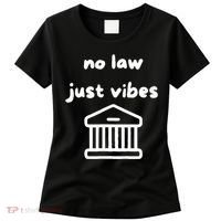 No Law Just Vibes Women's T-Shirt thumb 0