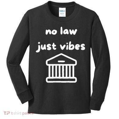 No Law Just Vibes Kids Long Sleeve Shirt