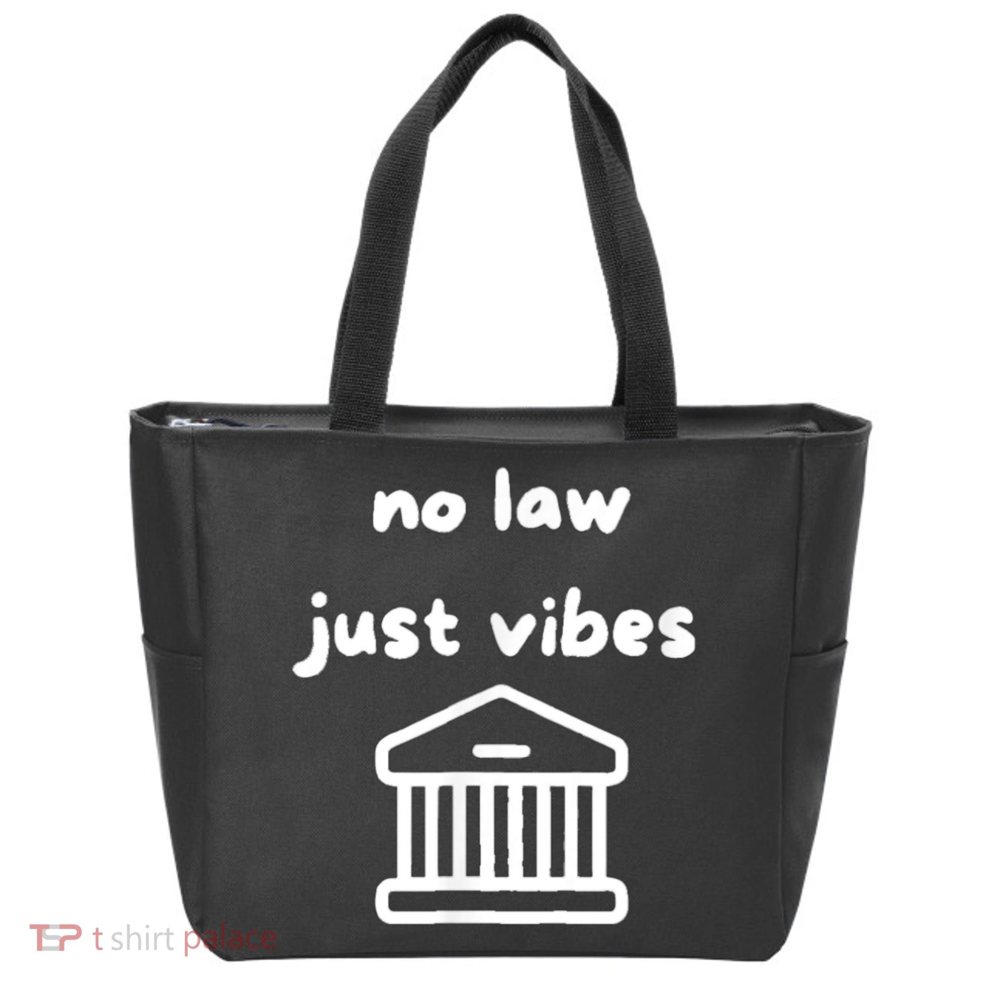 No Law Just Vibes Tote Bag