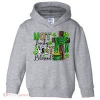 Not Lucky Just-Blessed Irish Christian Cross St Patricks Day Toddler Hoodie thumb 0