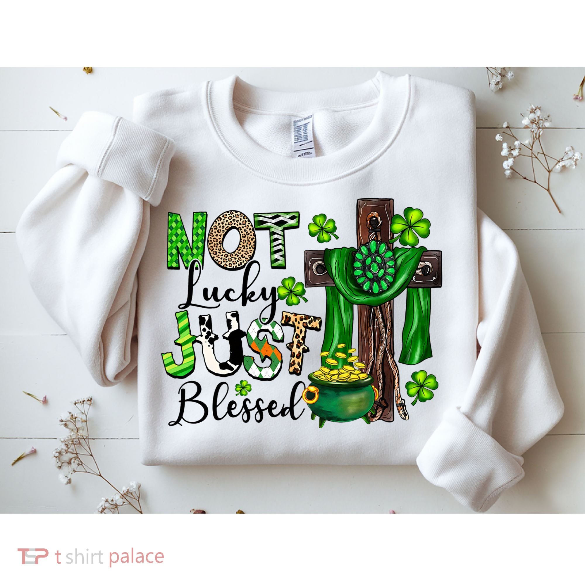 Not Lucky Just-Blessed Irish Christian Cross St Patricks Day Sweatshirt