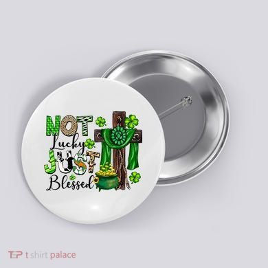 Not Lucky Just-Blessed Irish Christian Cross St Patricks Day Button