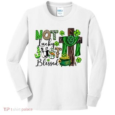 Not Lucky Just-Blessed Irish Christian Cross St Patricks Day Kids Long Sleeve Shirt
