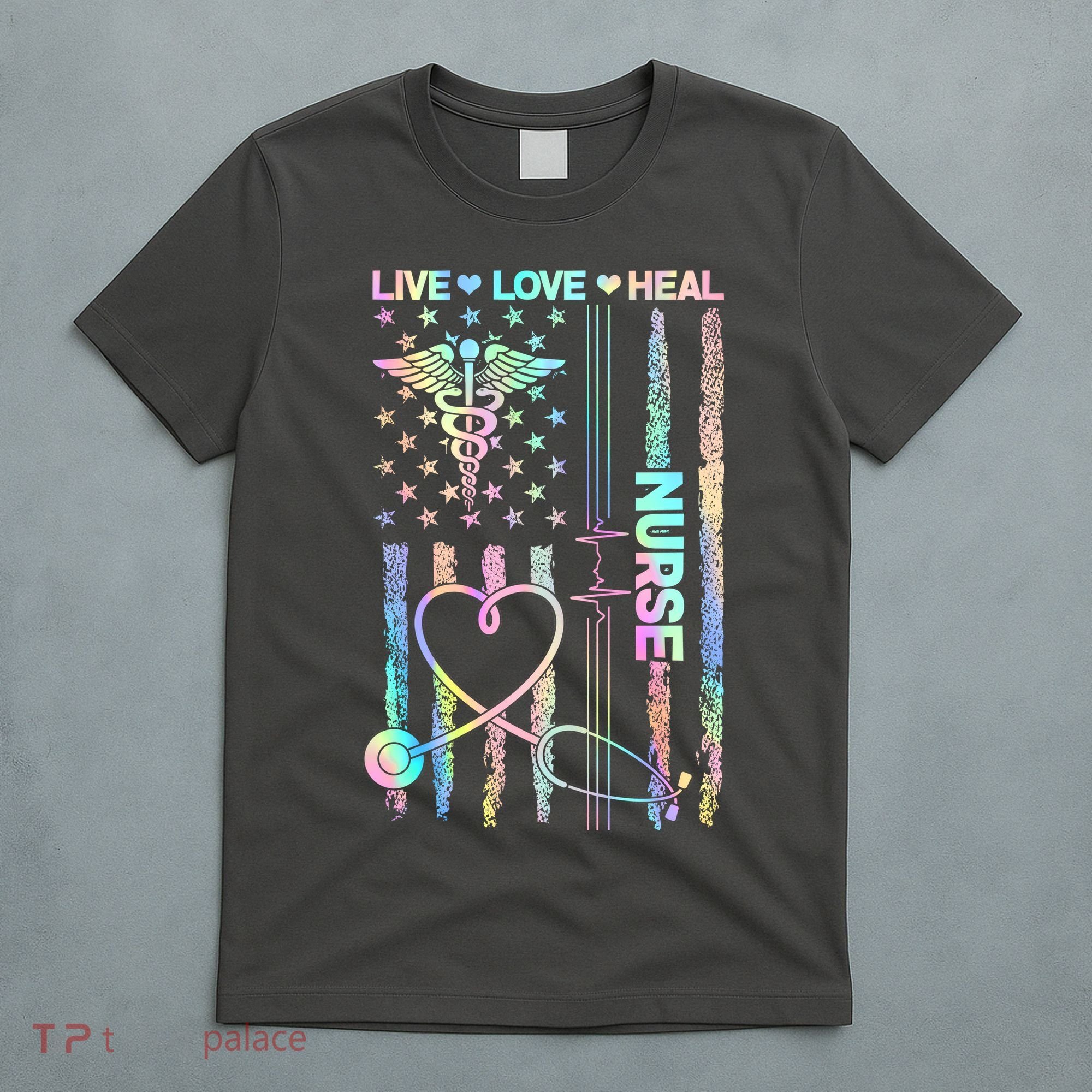 Nurse Live Love Heal Colorful USA Flag T-Shirt