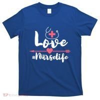 Nurse Life Love Doctors Medical Rn Lpn Gift T-Shirt thumb 0