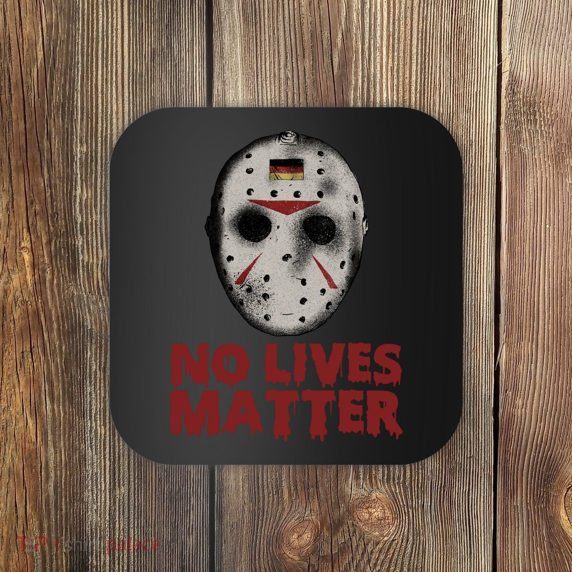 No Lives Matter Horror Halloween Jason Coaster