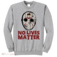 No Lives Matter Horror Halloween Jason Sweatshirt thumb 0
