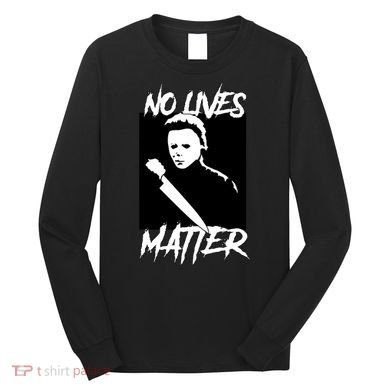 No Lives Matter Long Sleeve Shirt