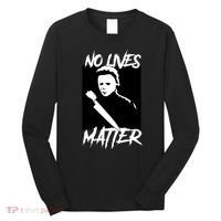No Lives Matter Long Sleeve Shirt thumb 0